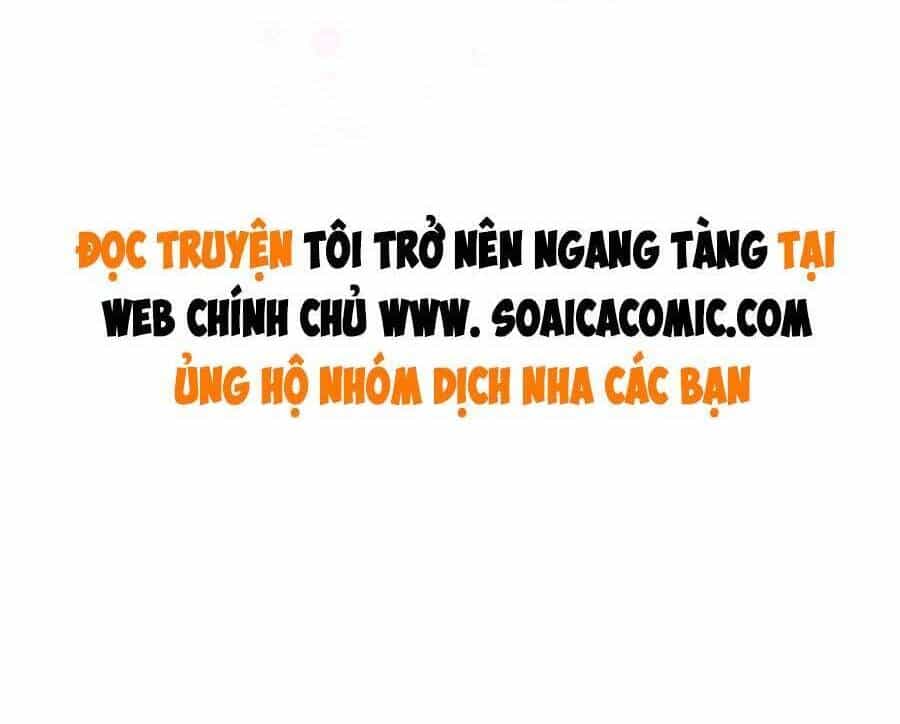 Được Các Anh Trai Chiều Chuộng Tôi Trở Nên Ngang Tàng - Chương 89 - ảnh 25