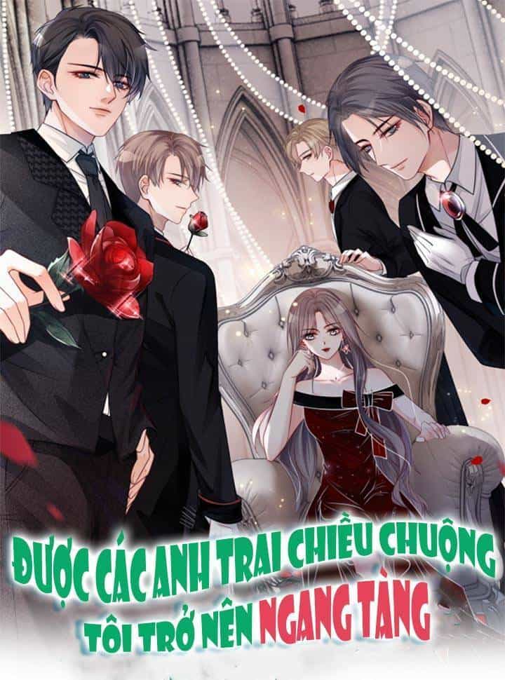 Được Các Anh Trai Chiều Chuộng Tôi Trở Nên Ngang Tàng - Chương 26 - ảnh 1
