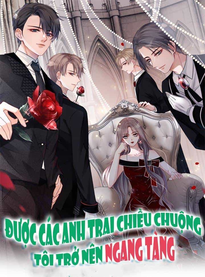 Được Các Anh Trai Chiều Chuộng Tôi Trở Nên Ngang Tàng - Chương 74 - ảnh 1