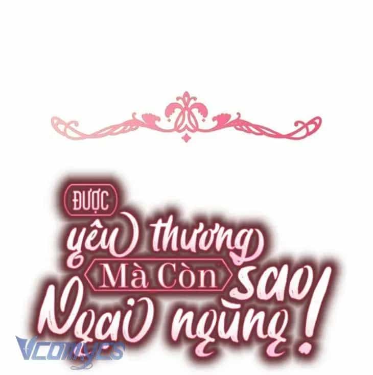 Được Yêu Thương Mà Còn Ngại Ngùng Sao! - Chương 109 - ảnh 53