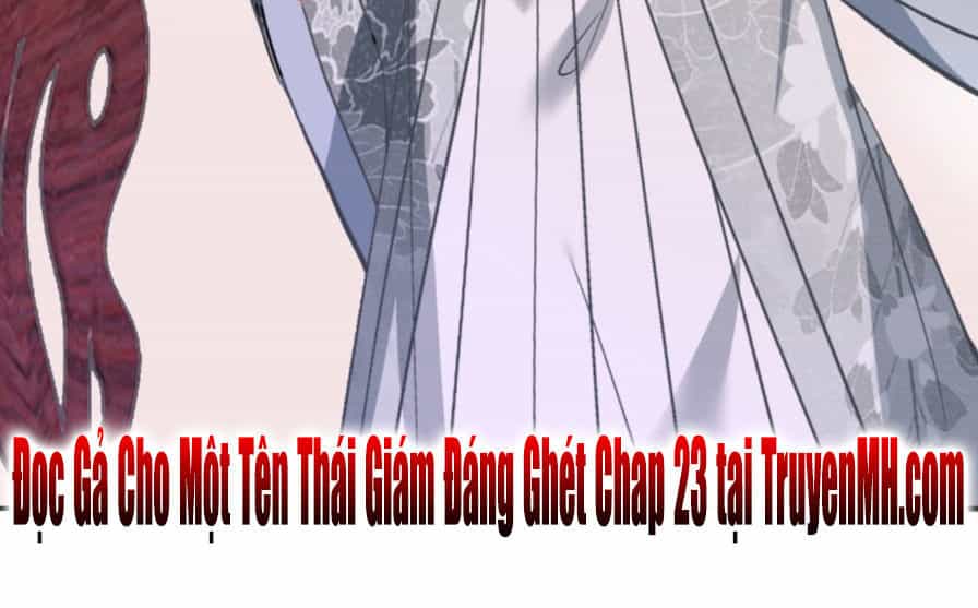 Gả Cho Một Tên Thái Giám Đáng Ghét - Chương 22 - ảnh 20