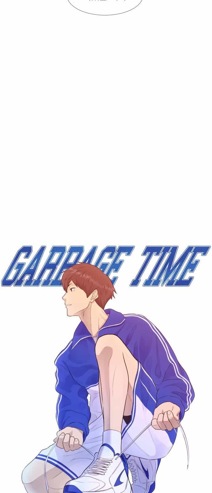 Garbage Time - Chương 1 - ảnh 12