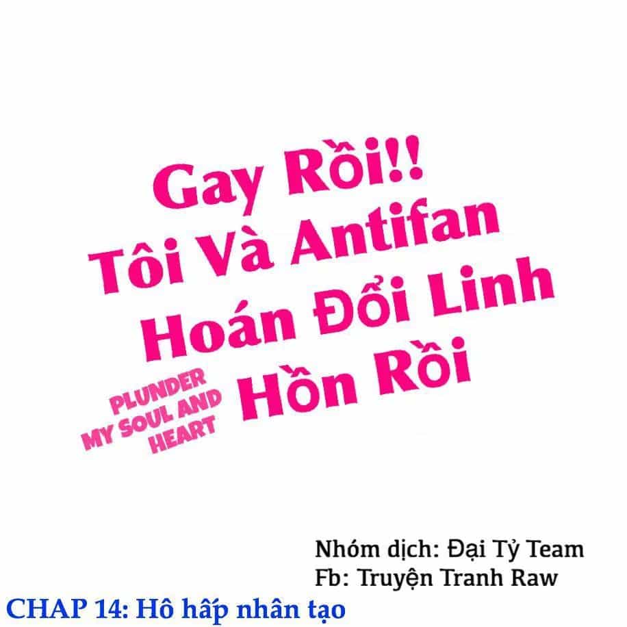 Gay Rồi! Tôi Và Antifan Hoán Đổi Linh Hồn Rồi. - Chương 14 - ảnh 2