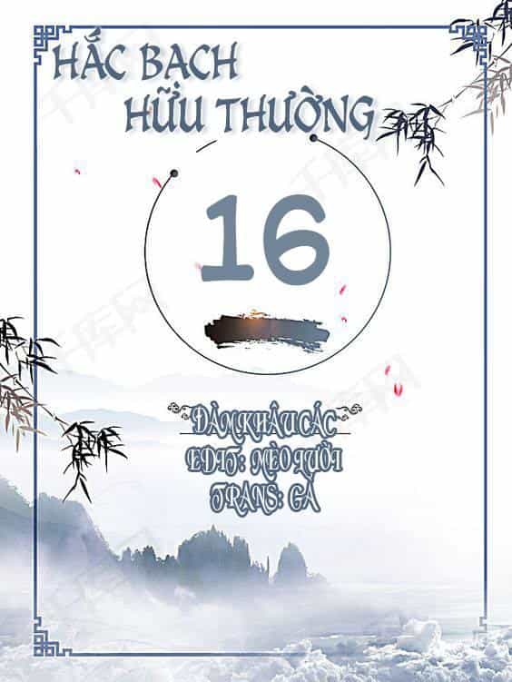 Hắc Bạch Hữu Thường - Chương 16 - ảnh 1