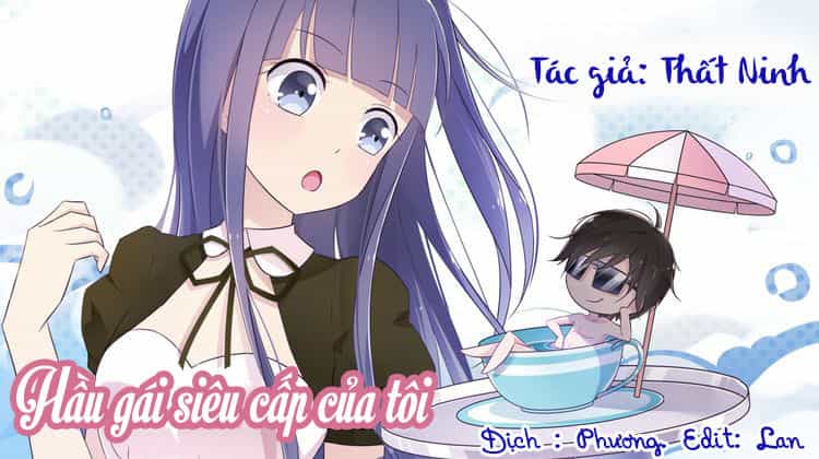 Hầu Gái Siêu Cấp Của Tôi - Chương 5 - ảnh 1