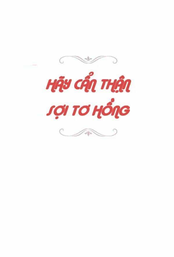 Hãy Cẩn Thận Sợi Tơ Hồng - Chương 16 - ảnh 4