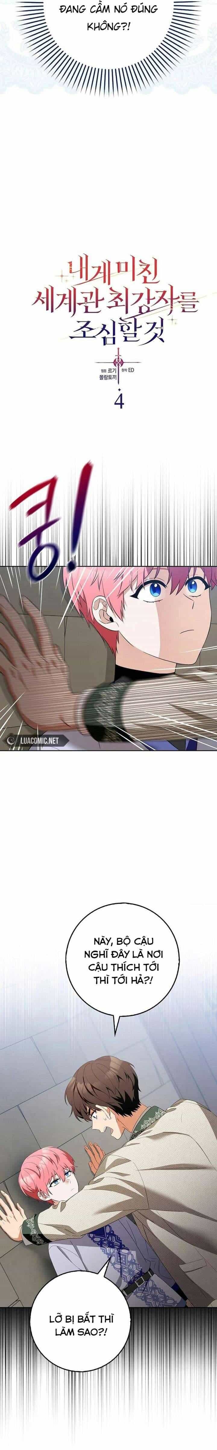 Hãy Cẩn Thận Với Người Đàn Ông Mạnh Nhất Đang Mê Muội Tôi - Chương 4 - ảnh 4