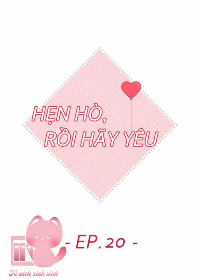 Hẹn Hò Rồi Hãy Yêu - Chương 20 - ảnh 11