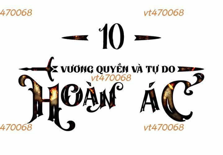 Hoàn Ác Vương Quyền Và Tự Do - Chương 10 - ảnh 38