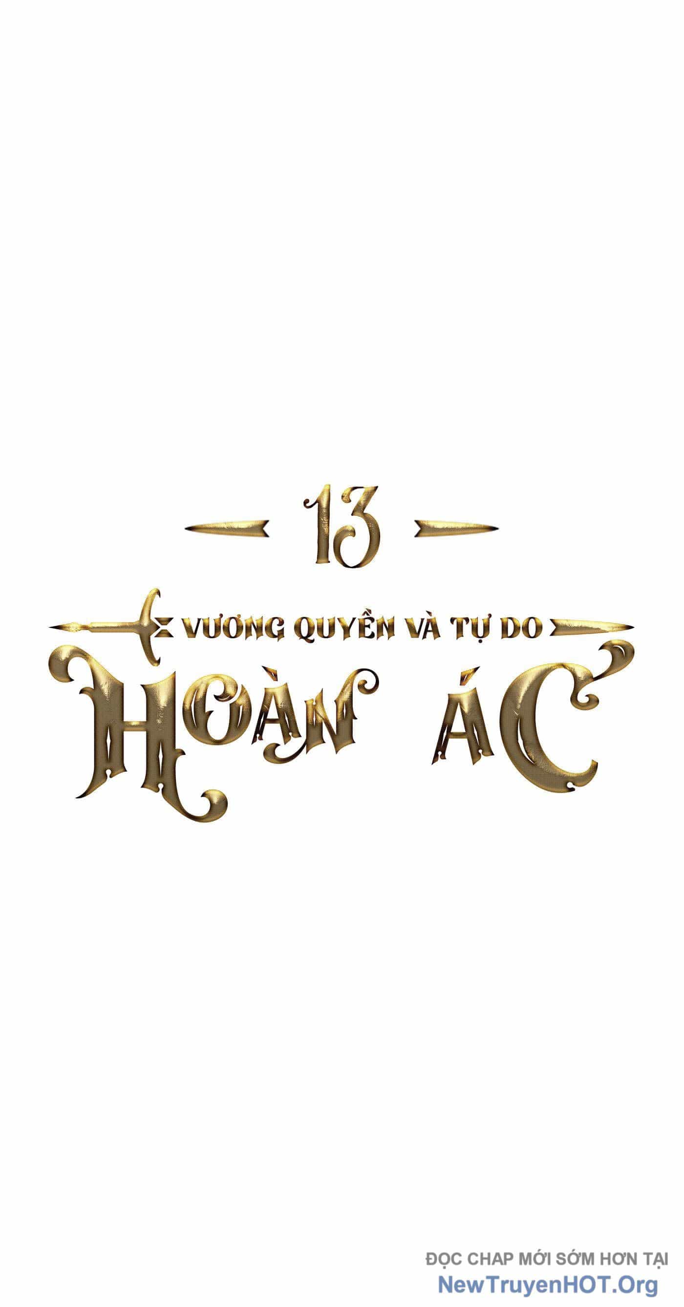 Hoàn Ác Vương Quyền Và Tự Do - Chương 13 - ảnh 99
