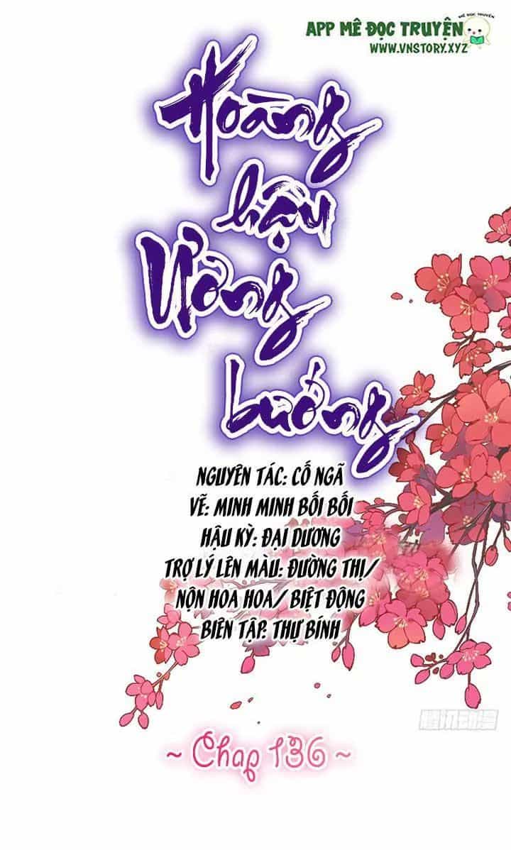 Hoàng Hậu Ương Bướng - Chương 136 - ảnh 1