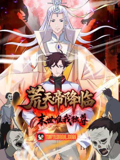 Truyện Tranh Hoang Thiên Đế Giáng Lâm: Mình Ta Độc Tôn Tại Tận Thế