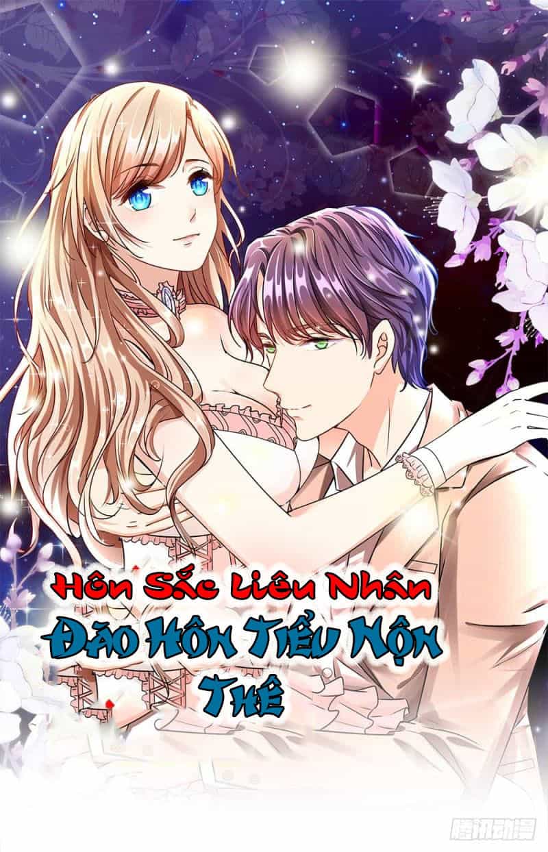 Hôn Sắc Liêu Nhân: Đào Hôn Tiểu Nộn Thê - Chương 1 - ảnh 2