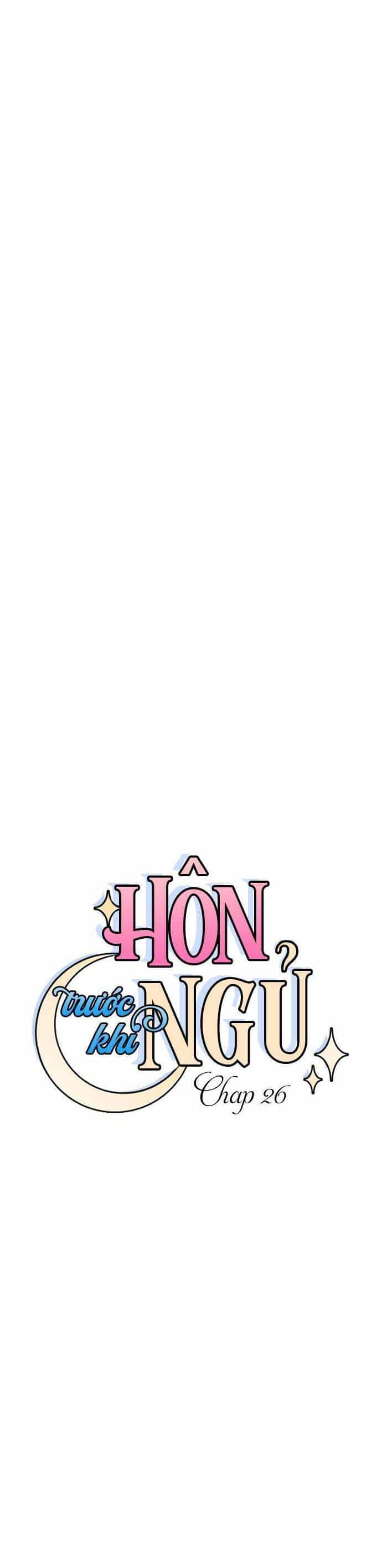 Hôn Trước Khi Ngủ - Chương 26 - ảnh 25