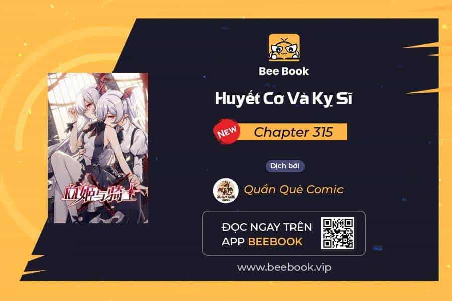 Huyết Cơ Và Kỵ Sĩ - Chương 315 - ảnh 1
