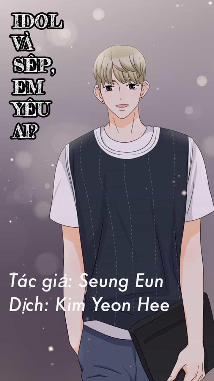 Idol Và Sếp Em Yêu Ai? - Chương 17 - ảnh 1