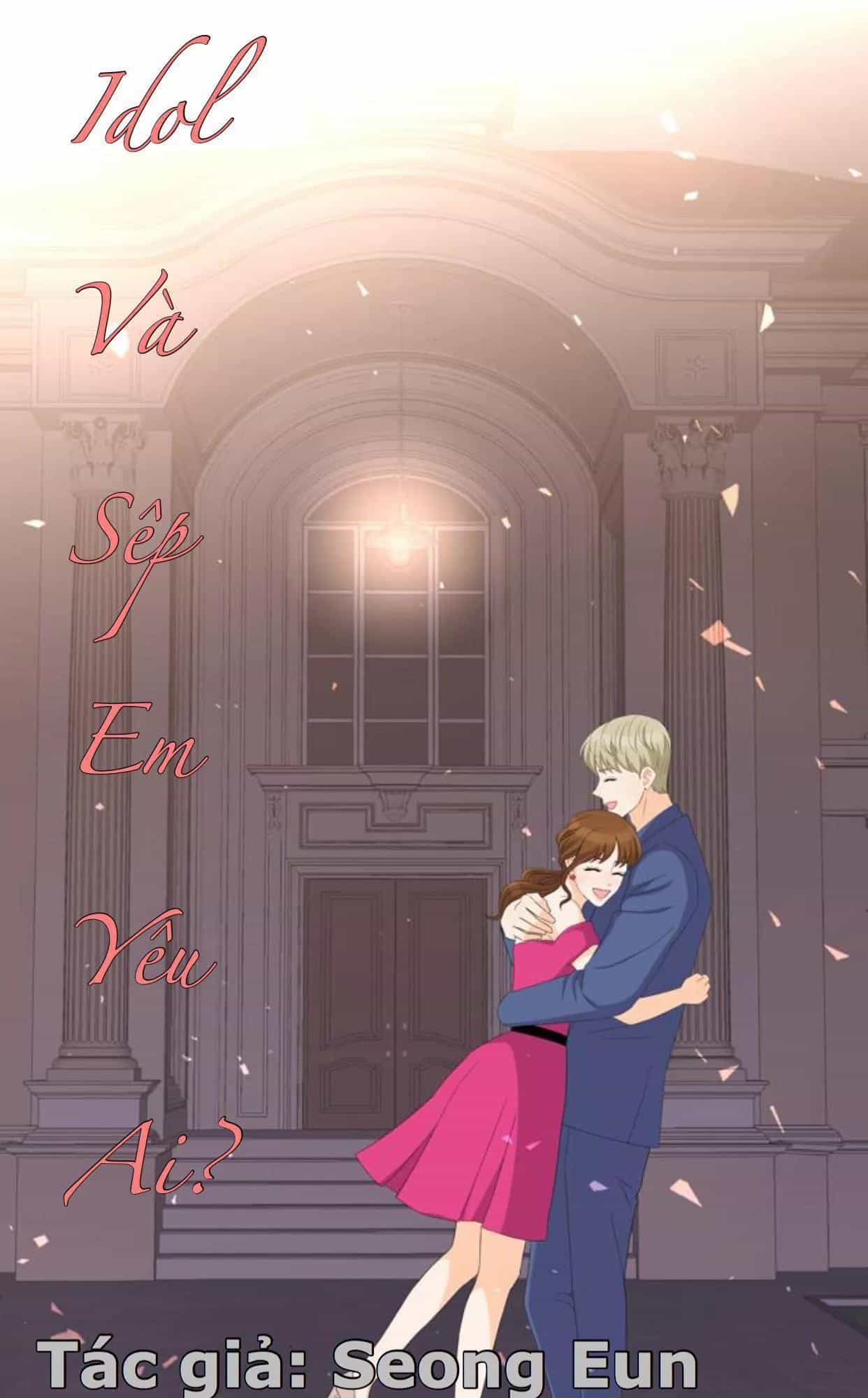 Idol Và Sếp Em Yêu Ai? - Chương 36 - ảnh 1