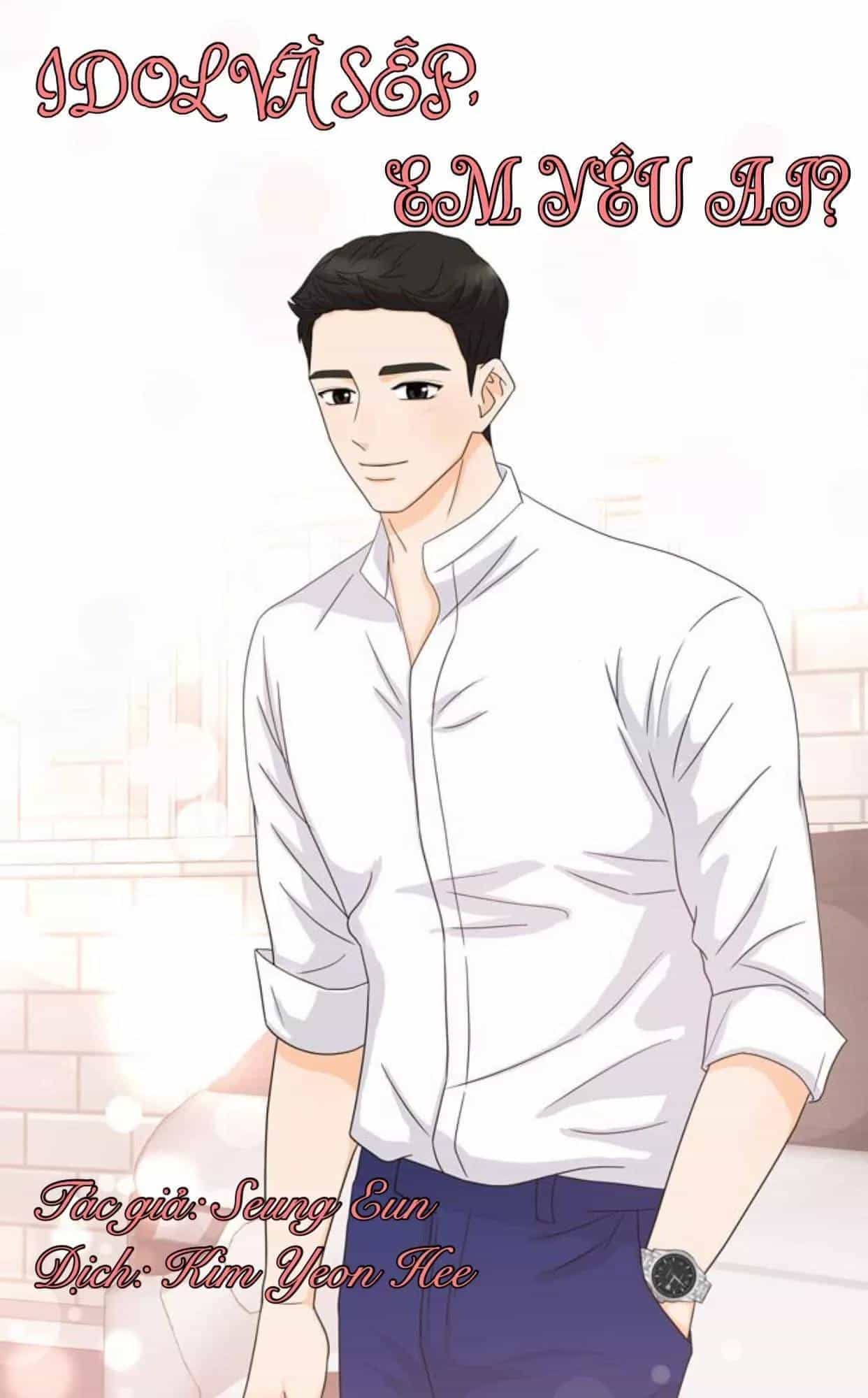 Idol Và Sếp Em Yêu Ai? - Chương 43 - ảnh 1