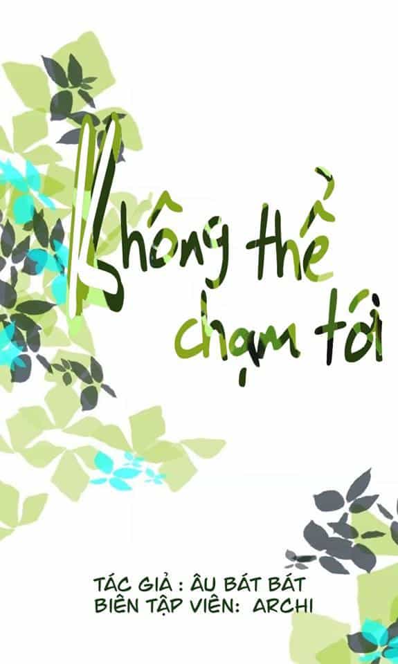 Không Thể Chạm Tới - Chương 2 - ảnh 11