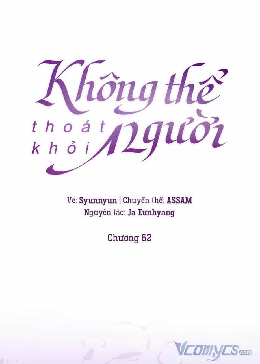 Không Thể Thoát Khỏi Người - Chương 62 - ảnh 61