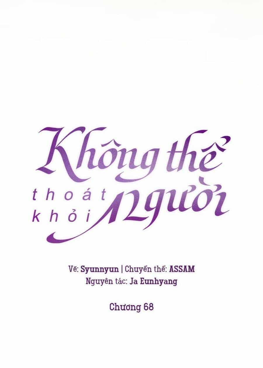 Không Thể Thoát Khỏi Người - Chương 68 - ảnh 101