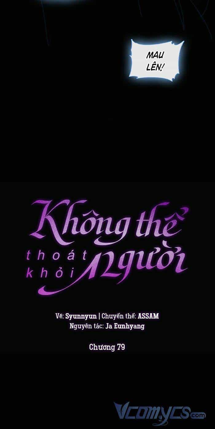 Không Thể Thoát Khỏi Người - Chương 79 - ảnh 14