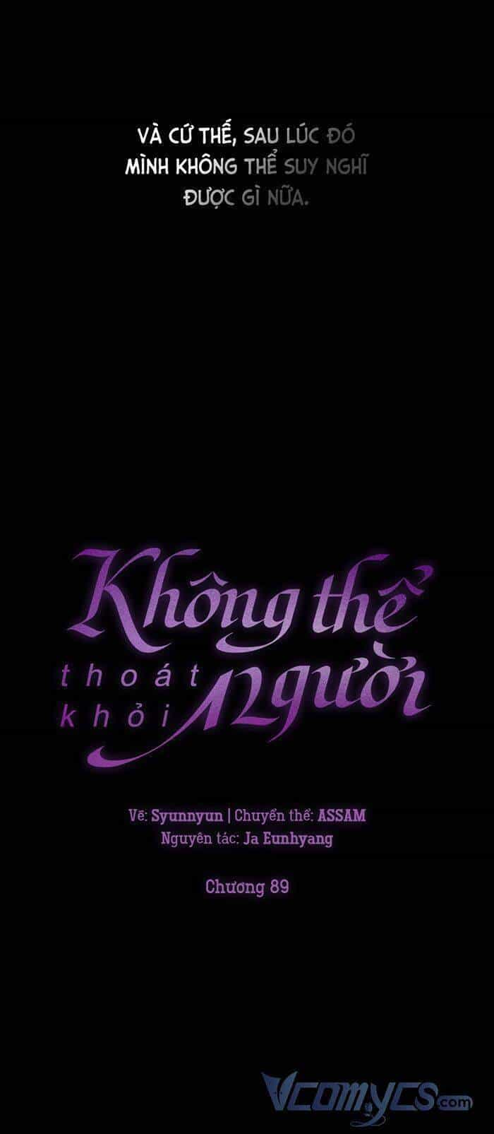 Không Thể Thoát Khỏi Người - Chương 89 - ảnh 8