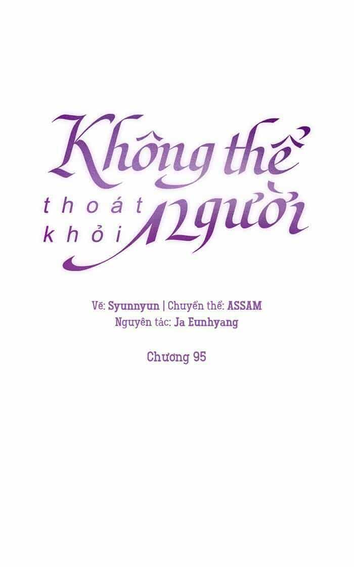Không Thể Thoát Khỏi Người - Chương 95 - ảnh 5