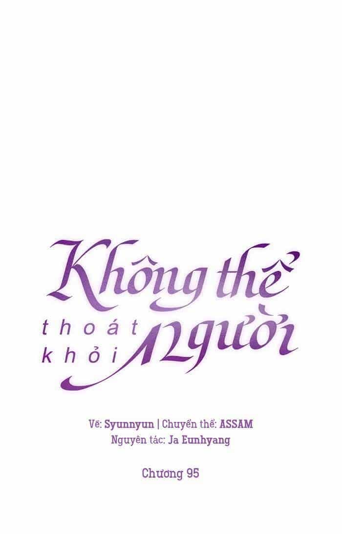 Không Thể Thoát Khỏi Người - Chương 97 - ảnh 29