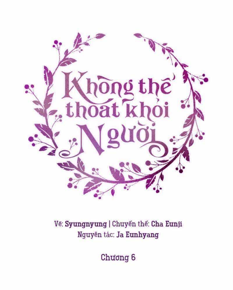 Không Thể Thoát Khỏi Người - Chương 6 - ảnh 23