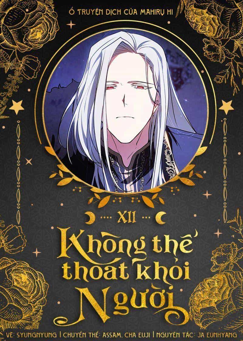 Không Thể Thoát Khỏi Người - Chương 12 - ảnh 1