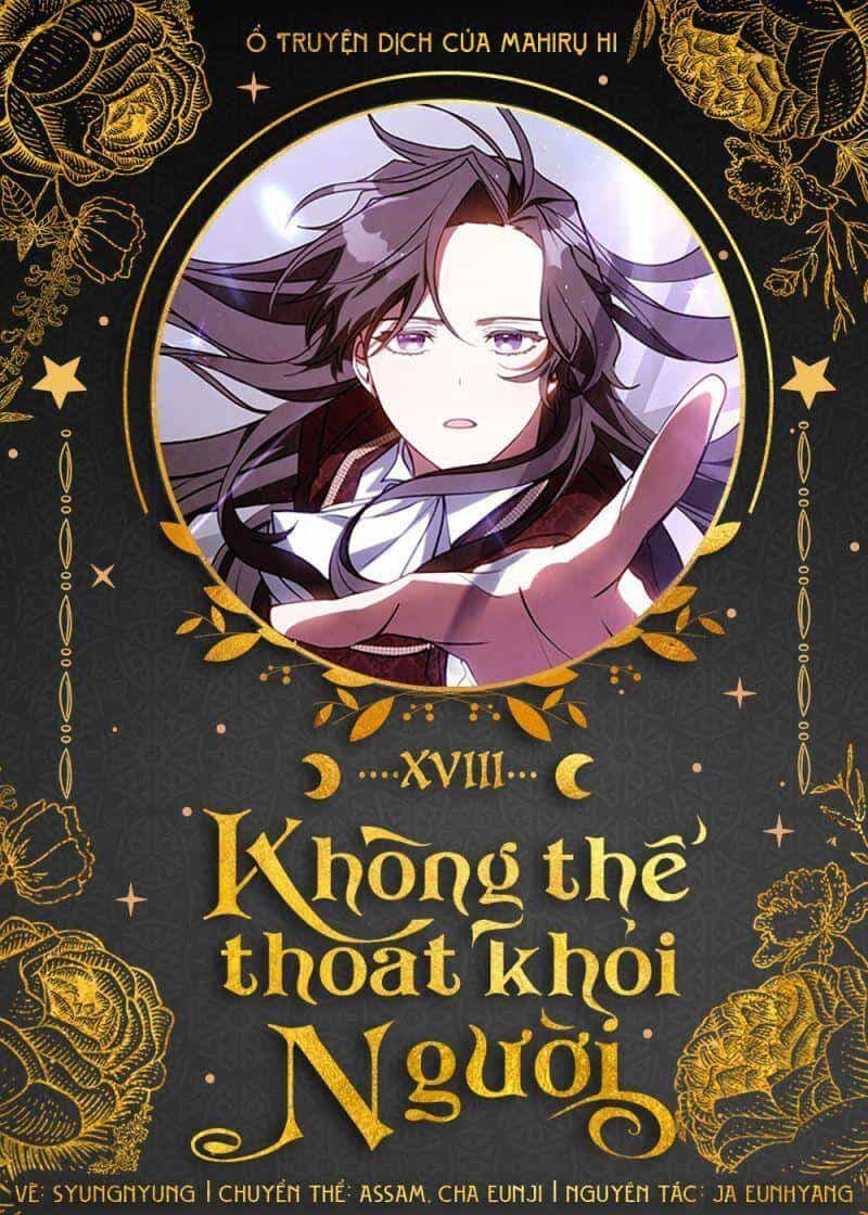 Không Thể Thoát Khỏi Người - Chương 18 - ảnh 1