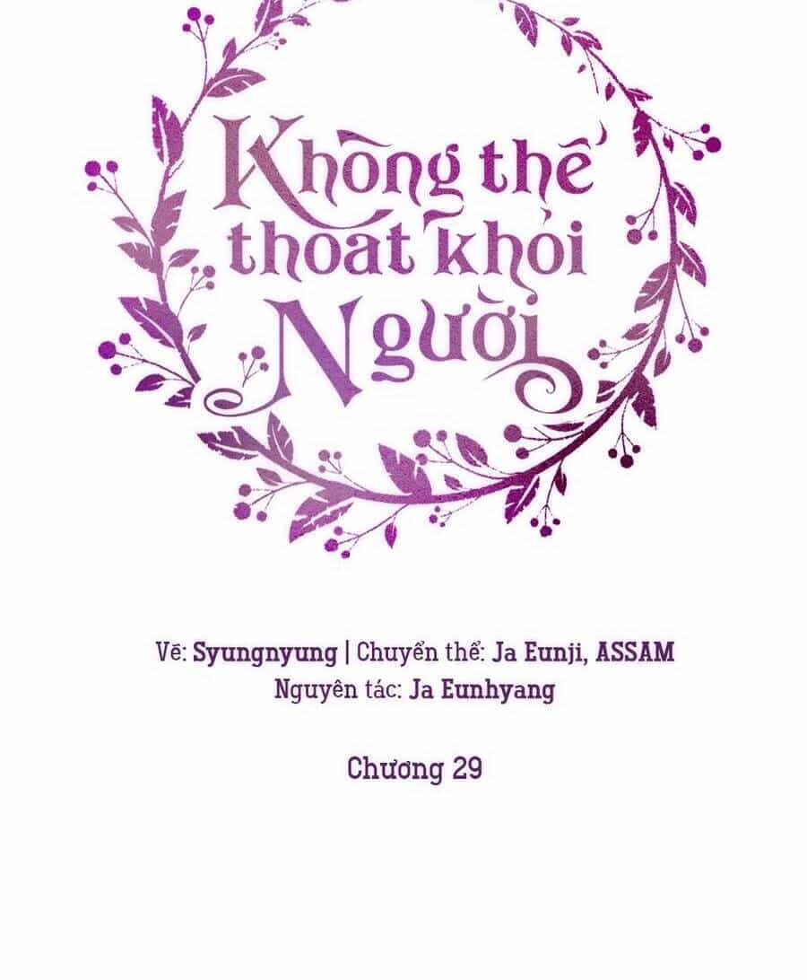 Không Thể Thoát Khỏi Người - Chương 29 - ảnh 25
