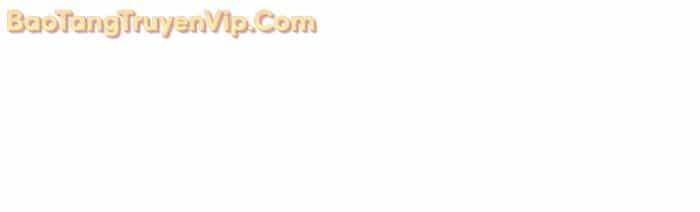 Kiếm Thần Đến Từ Thế Giới Diệt Vong - Chương 28 - ảnh 15