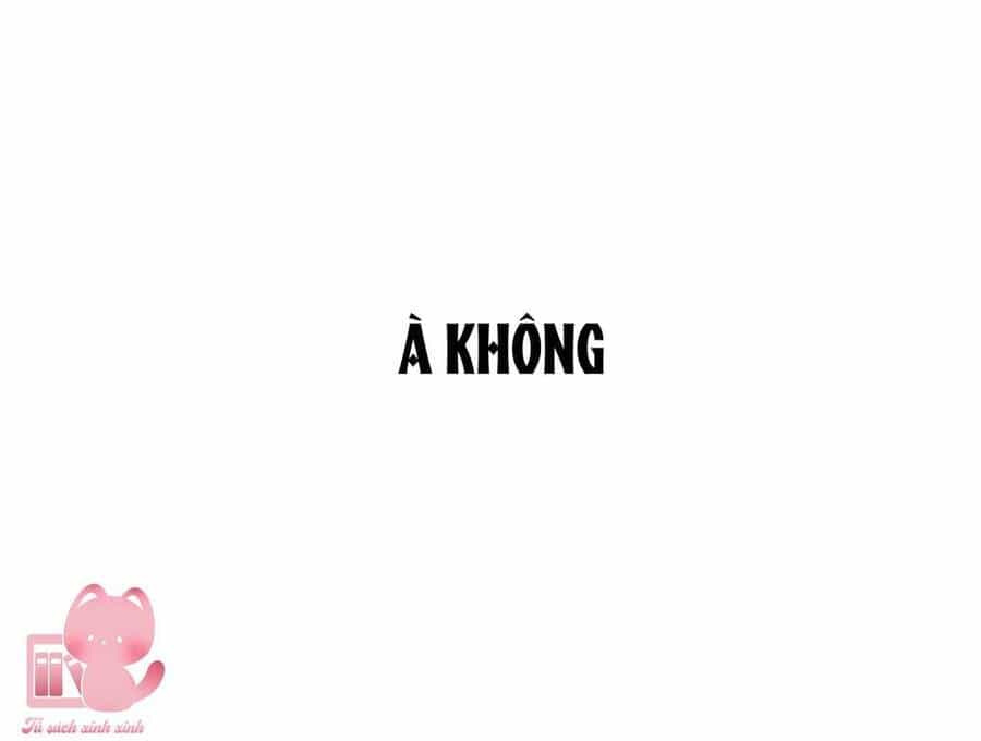 Lớ Ngớ Vớ Phải Tình Yêu - Chương 11 - ảnh 152