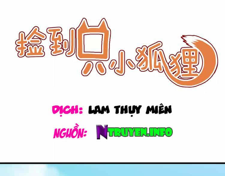 Lượm Được Một Tiểu Hồ Ly 2 - Chương 4 - ảnh 1