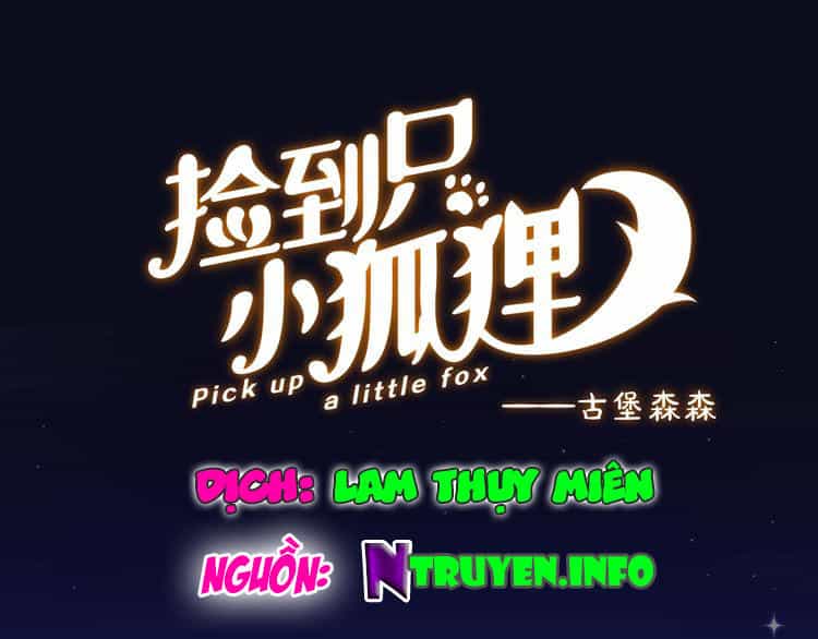 Lượm Được Một Tiểu Hồ Ly 3 - Chương 18 - ảnh 1