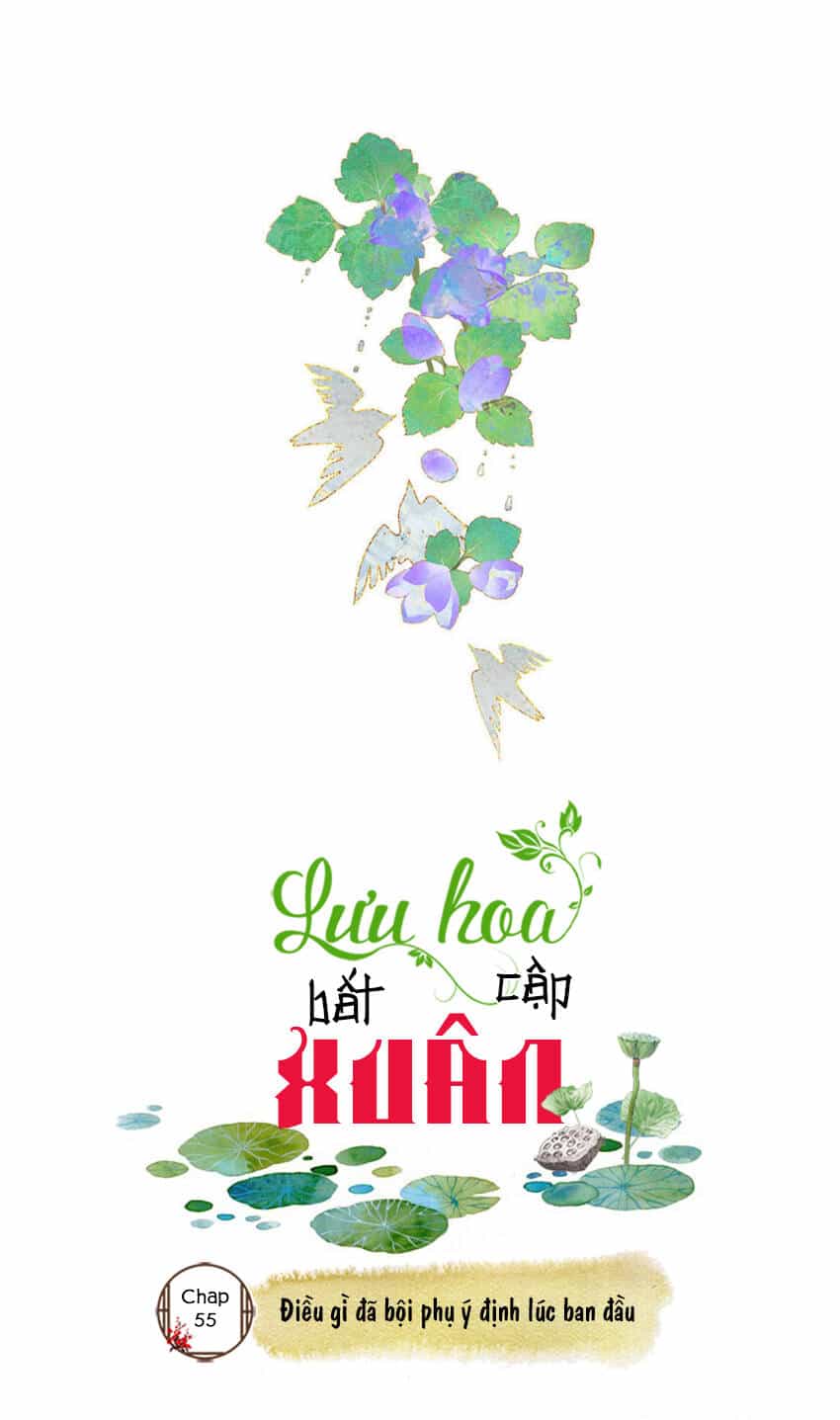 Lưu Hoa Bất Cập Xuân - Chương 55 - ảnh 1