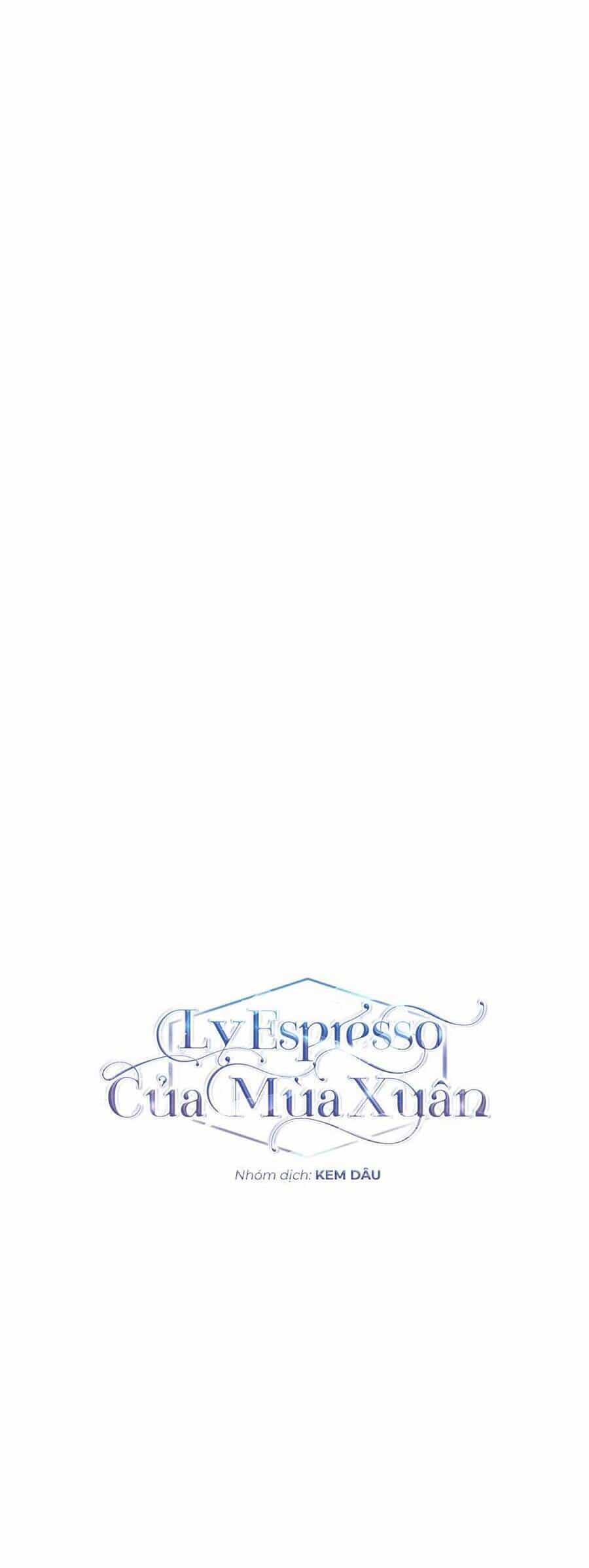Ly Espresso Của Mùa Xuân - Chương 32 - ảnh 12