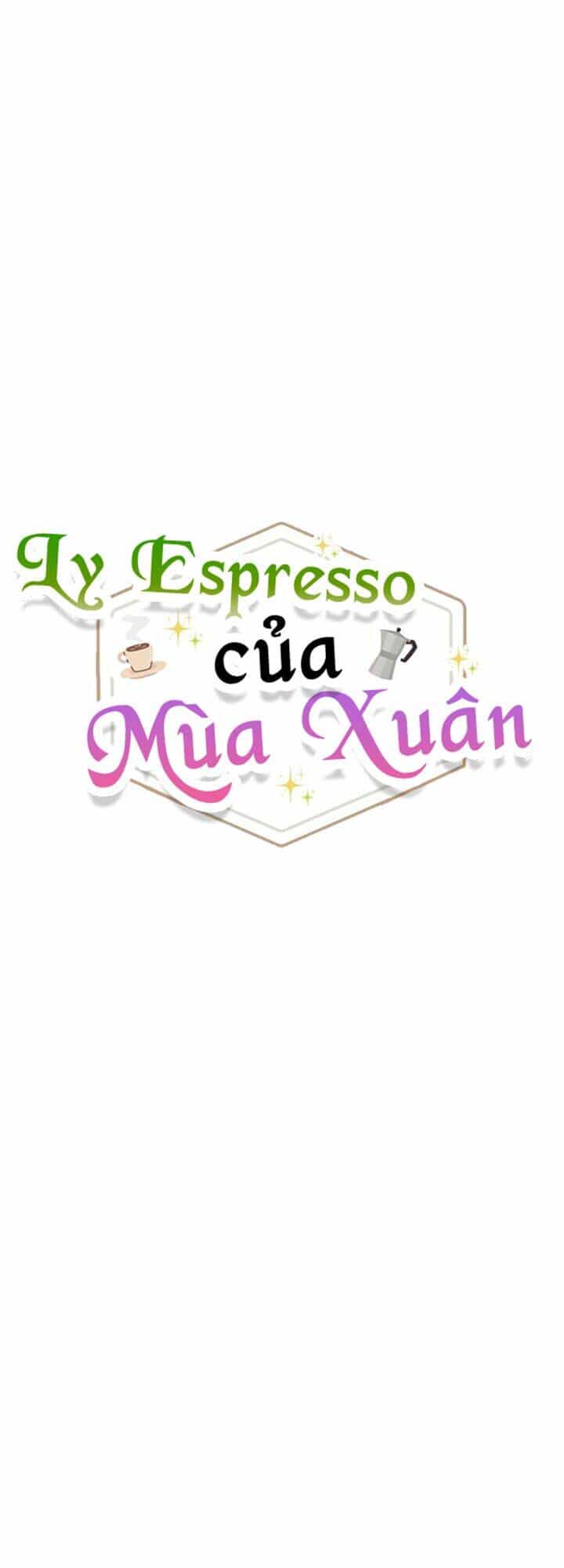 Ly Espresso Của Mùa Xuân - Chương 4 - ảnh 12
