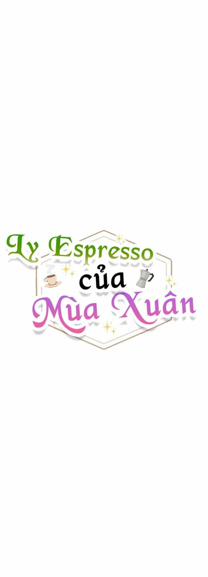 Ly Espresso Của Mùa Xuân - Chương 5 - ảnh 11