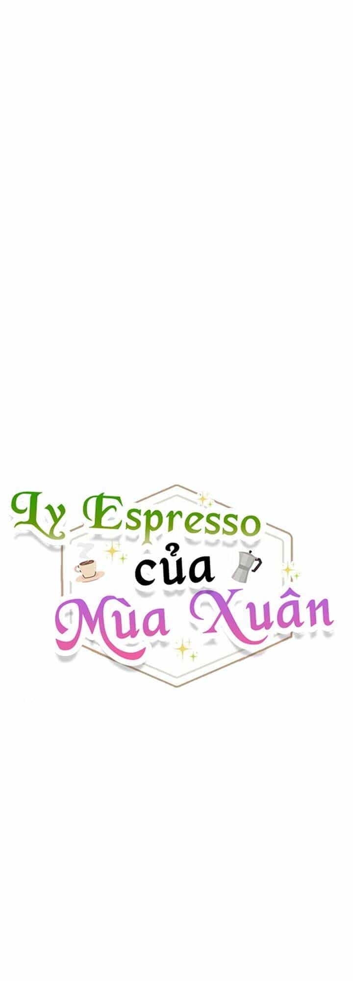 Ly Espresso Của Mùa Xuân - Chương 6 - ảnh 9