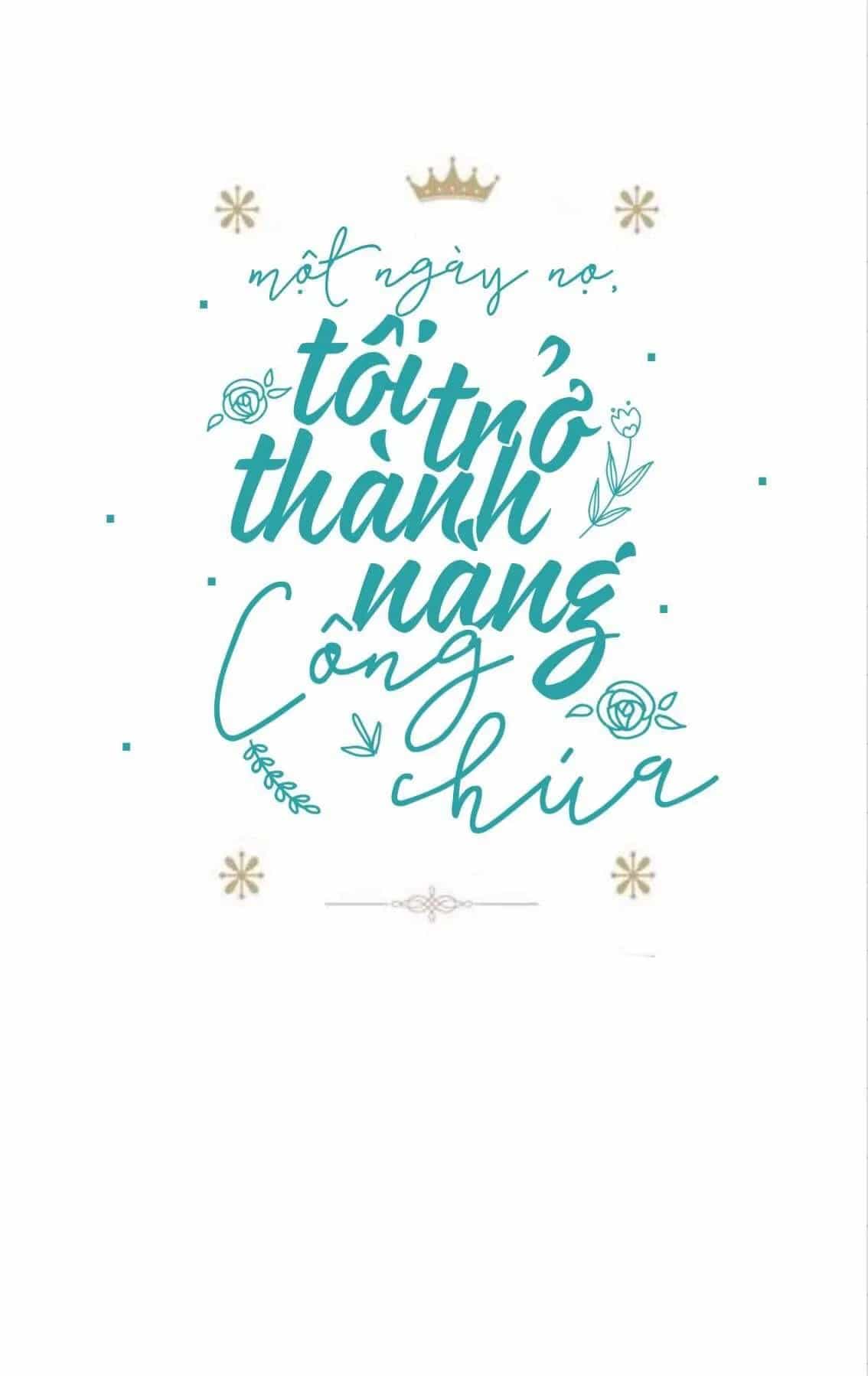 Một Ngày Nọ Tôi Bỗng Thành Nàng Công Chúa - Chương 48 - ảnh 2
