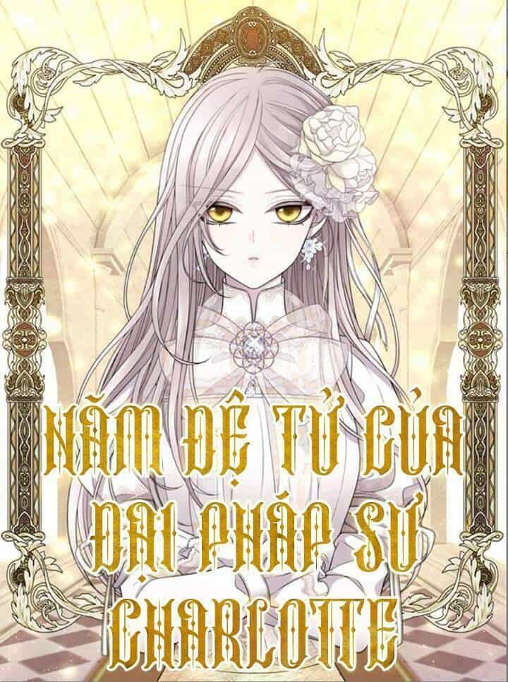 Ngũ Đại Đồ Đệ Của Charlotte - Chương 18 - ảnh 1