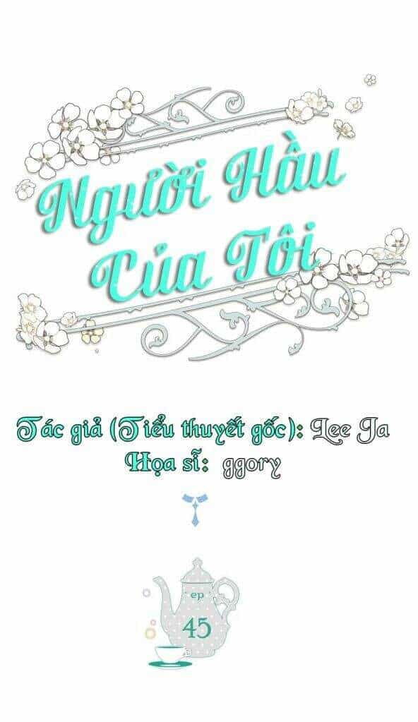 Người Hầu Của Tôi - Chương 45 - ảnh 1