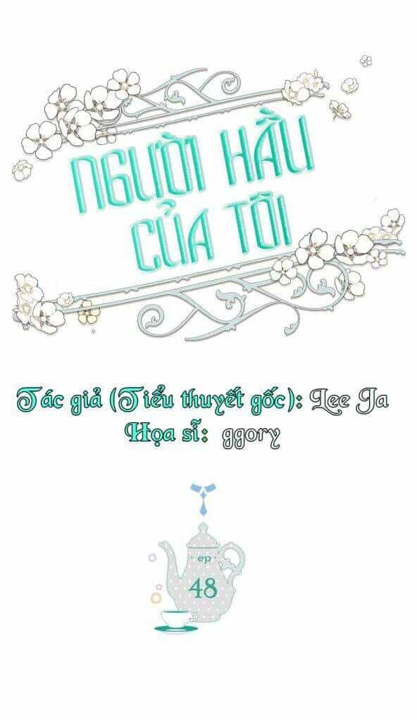 Người Hầu Của Tôi - Chương 48 - ảnh 1