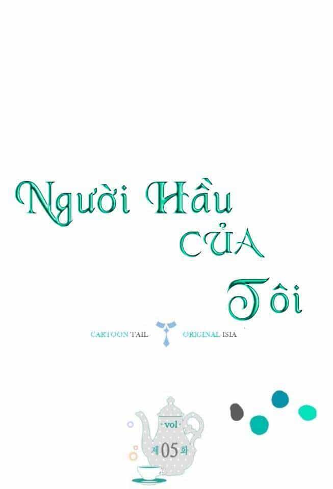 Người Hầu Của Tôi - Chương 5 - ảnh 3