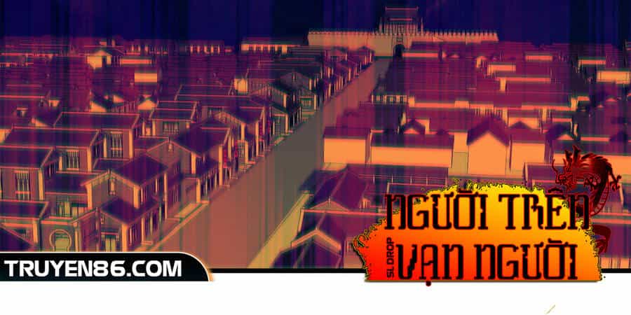 Người Trên Vạn Người - Chương 128 - ảnh 198