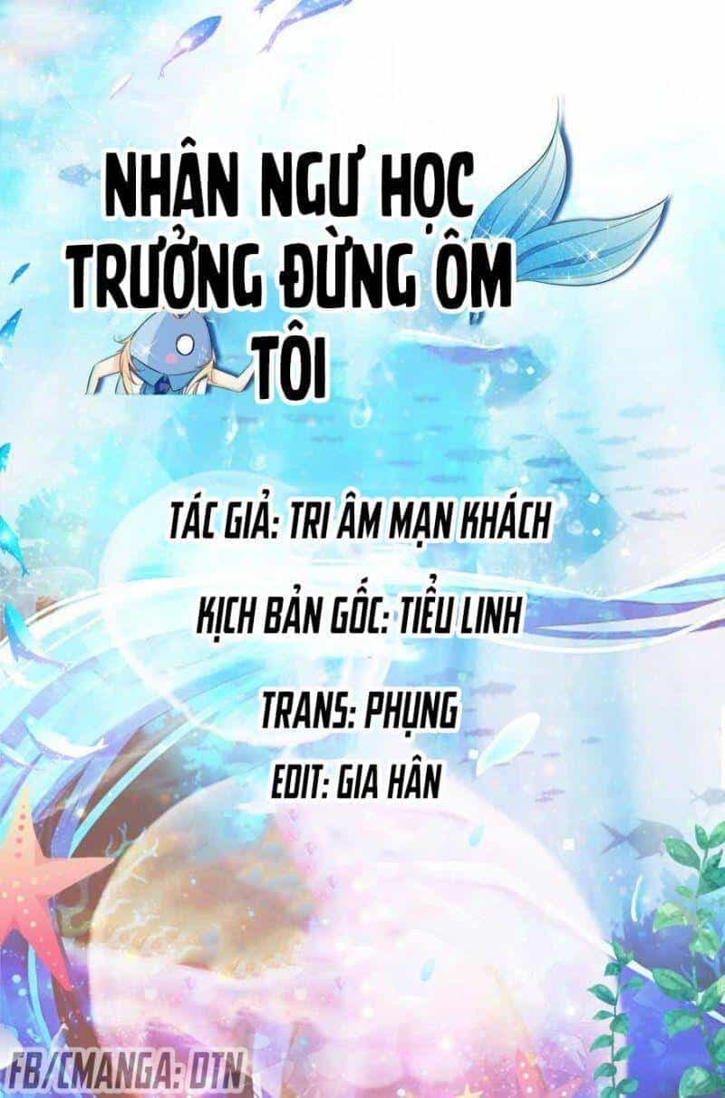 Nhân Ngư Học Trưởng, Đừng Ôm Ta! - Chương 32 - ảnh 1