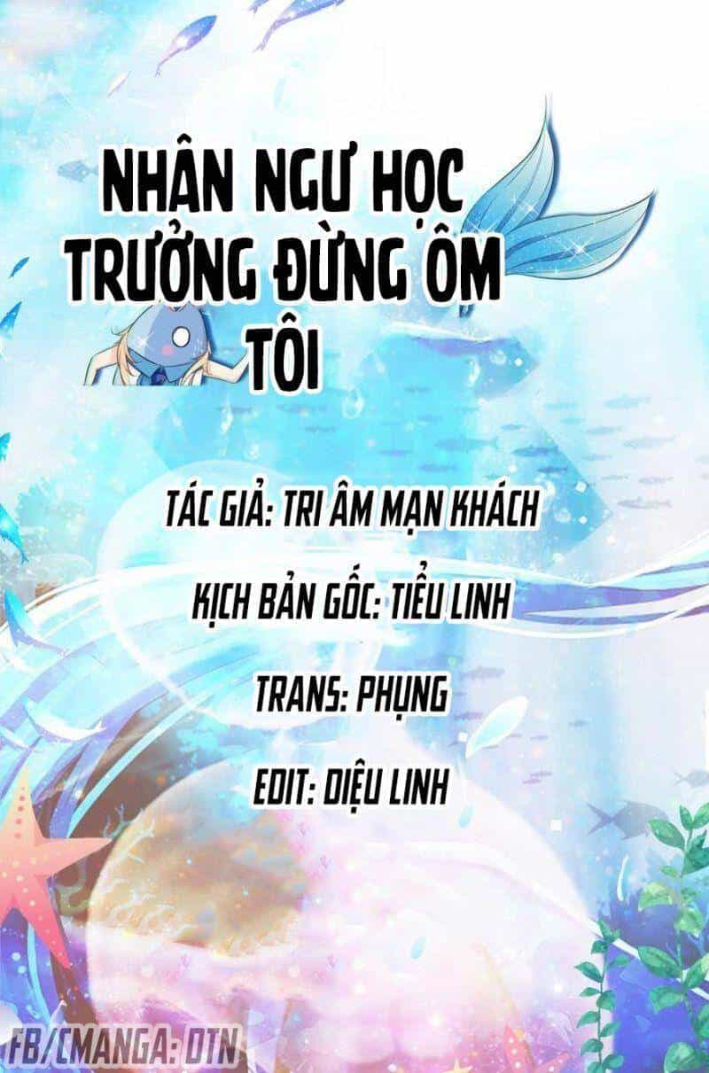 Nhân Ngư Học Trưởng, Đừng Ôm Ta! - Chương 4 - ảnh 1